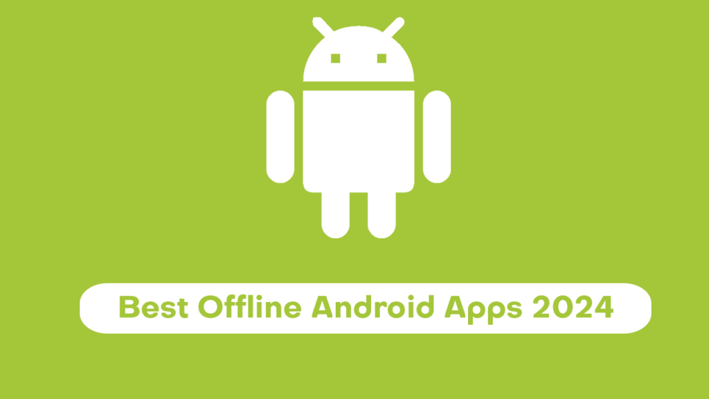 Best Offline Android Apps 2024 OiCanadian